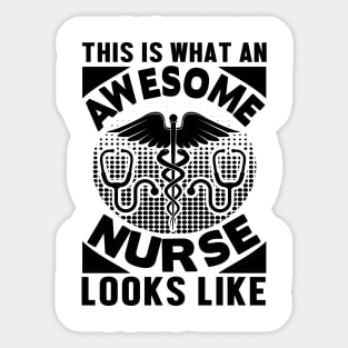 This Is What An Awesome Nurse Looks Like Sticker